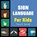 Sign Language for Kids, Tony R Smith - Paperback - 9781952524028