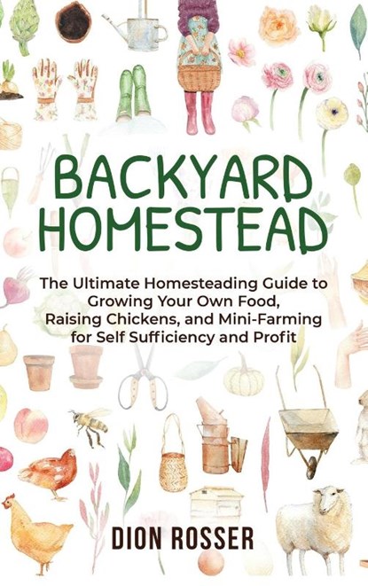 Backyard Homestead, Dion Rosser - Gebonden - 9781952559686