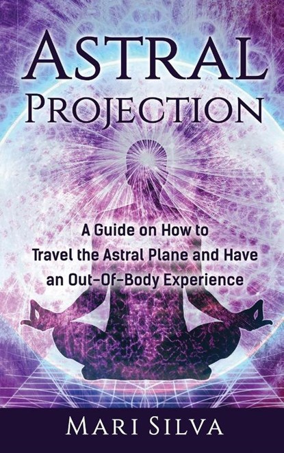 Astral Projection, Mari Silva - Gebonden - 9781952559808
