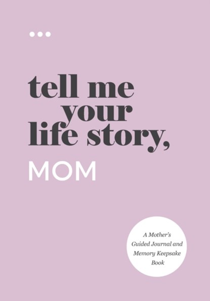 Tell Me Your Life Story, Mom, Questions about Me - Paperback - 9781952568282