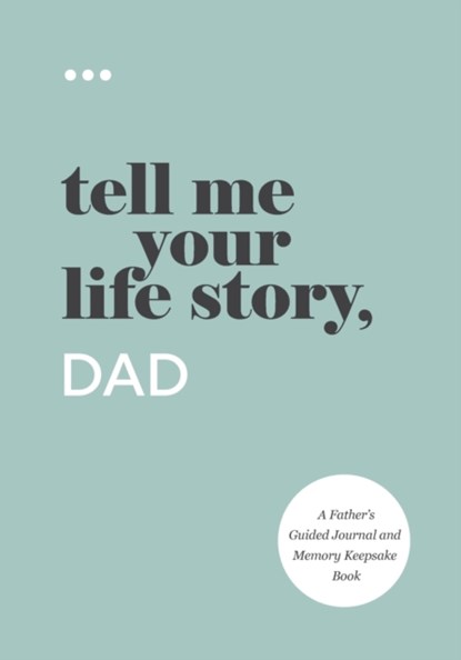 Tell Me Your Life Story, Dad, Questions about Me - Paperback - 9781952568305