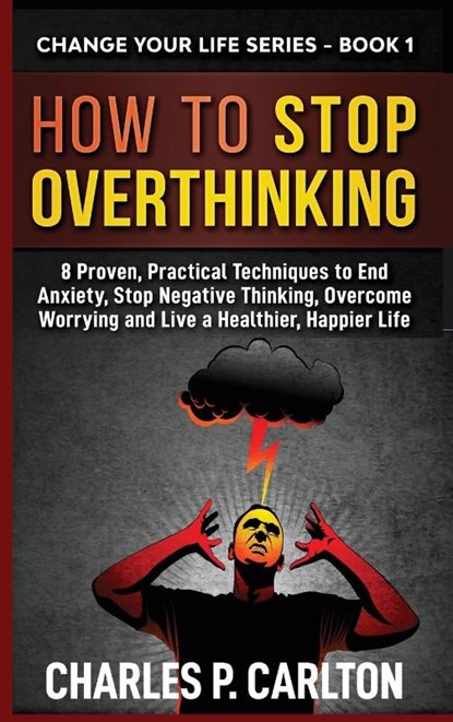 How to Stop Overthinking, Charles P Carlton - Gebonden - 9781952597008