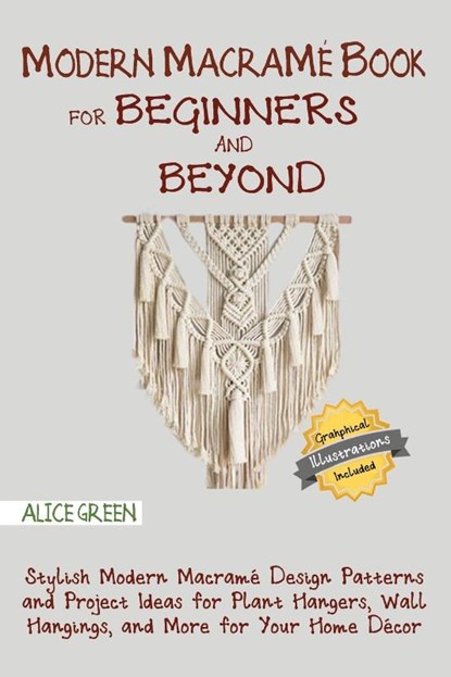 Modern Macrame Book for Beginners and Beyond, Alice Green - Paperback - 9781952597329