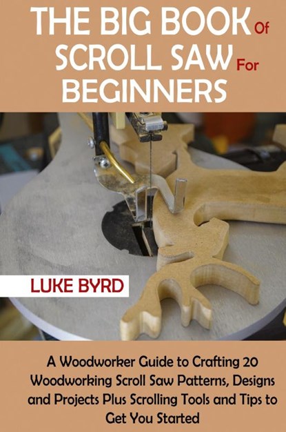 The Big Book of Scroll Saw for Beginners, Luke Byrd - Gebonden - 9781952597534