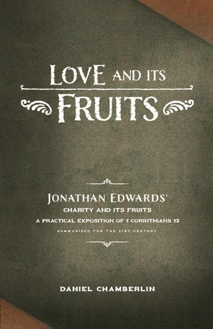 Love and Its Fruits, Daniel Chamberlin ; Jonathan Edwards - Paperback - 9781952599569