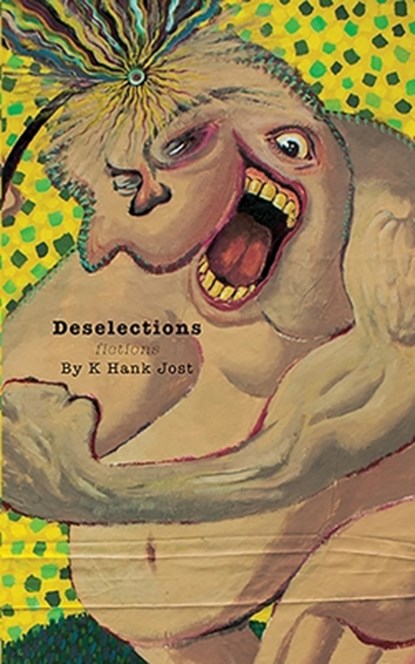 Deselections, K Hank Jost - Paperback - 9781952600159