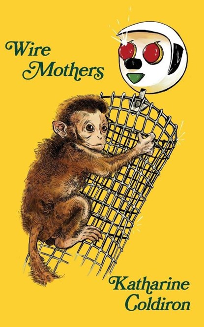 Wire Mothers, Katharine Coldiron - Paperback - 9781952600449