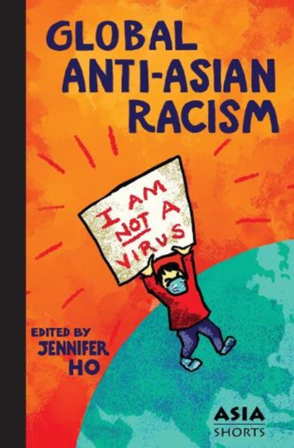Global Anti-Asian Racism, Jennifer Ho - Paperback - 9781952636400
