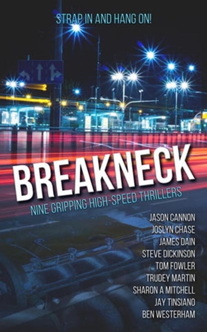 Breakneck, Jason Cannon ; Joslyn Chase ; James Dain ; Steve Dickinson ; Tom Fowler ; Trudey Martin ; Sharon A Mitchell ; Jay Tinsiano ; Ben Westerham - Ebook - 9781952647086