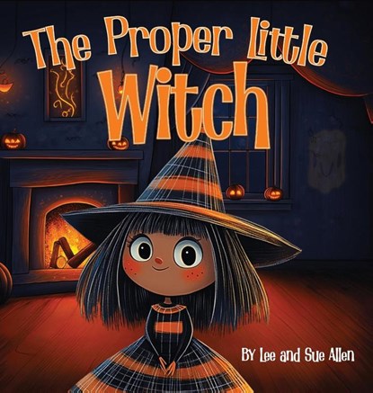 The Proper Little Witch, Lee Allen ; Sue Allen - Gebonden - 9781952648816
