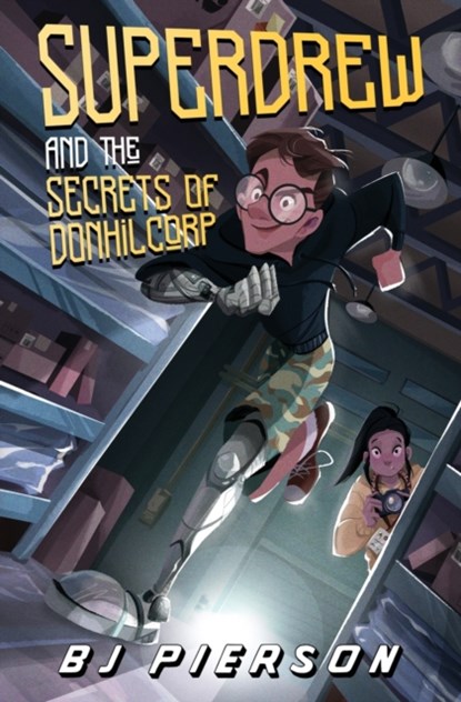 SuperDrew and the Secrets of Donhil Corp, Bj Pierson - Paperback - 9781952667565