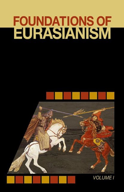 Foundations of Eurasianism, Jafe Arnold ; John Stachelski - Paperback - 9781952671036