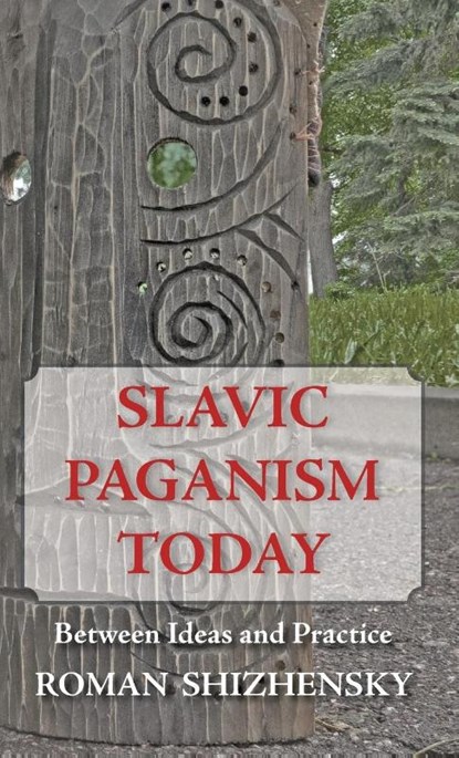 Slavic Paganism Today, Roman Shizhensky - Gebonden - 9781952671098