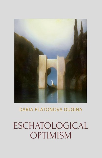 Eschatological Optimism, Daria Platonova Dugina - Paperback - 9781952671784