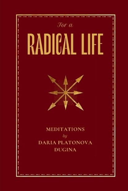 For a Radical Life, PLATONOVA DUGINA,  Daria - Paperback - 9781952671920