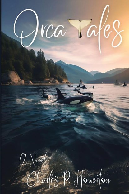 Orca Tales, Charles P. Howerton - Paperback - 9781952685767