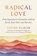 Radical Love, Satish Kumar - Paperback - 9781952692352