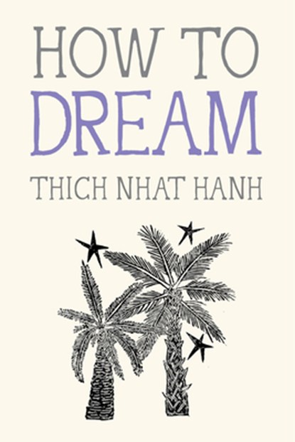 How to Dream, Thich Nhat Hanh - Paperback - 9781952692994