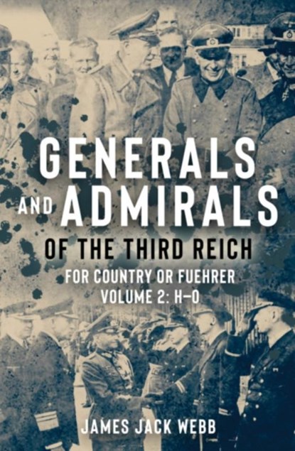 Generals and Admirals of the Third Reich, James Jack Webb - Gebonden - 9781952715167