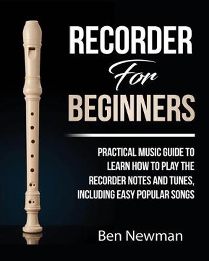 Recorder For Beginners, NEWMAN,  Ben - Paperback - 9781952732140
