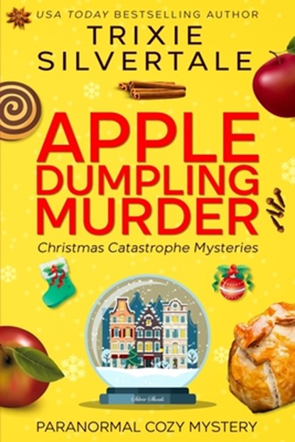 Apple Dumpling Murder: Paranormal Cozy Mystery, Trixie Silvertale - Paperback - 9781952739231