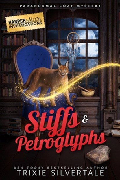 Stiffs and Petroglyphs: Paranormal Cozy Mystery, Trixie Silvertale - Paperback - 9781952739637