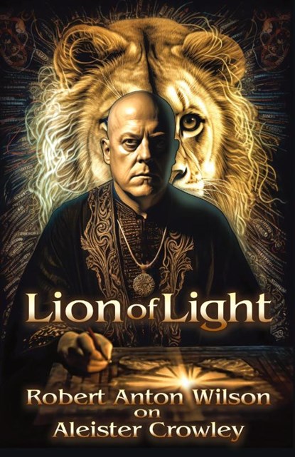 Lion of Light, Robert Anton Wilson - Paperback - 9781952746260