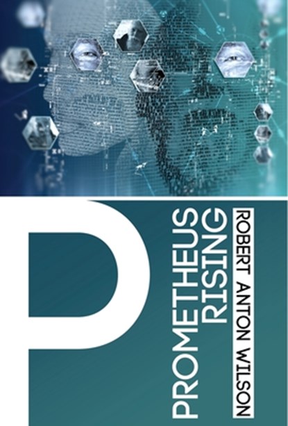 Wilson, R: Prometheus Rising, Robert Anton Wilson - Gebonden - 9781952746277