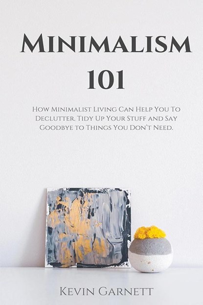 Minimalism 101, Kevin Garnett - Paperback - 9781952772177