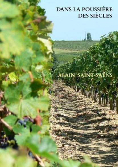 Dans la poussière des siècles, Alain Saint-Saëns - Paperback - 9781952799426