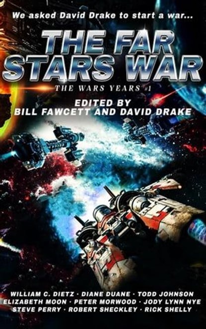 The Far Stars War, David Drake ; Bill Fawcett ; Jody Lynn Nye ; Elizabeth Moon ; Diane Duane ; Rick Shelly - Ebook - 9781952825880