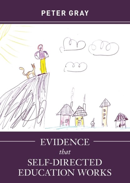 Evidence that Self-Directed Education Works, Peter Gray - Paperback - 9781952837029