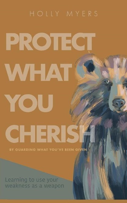 Protect What You Cherish, Holly Myers - Paperback - 9781952840678