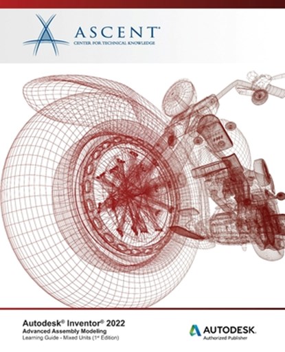 Autodesk Inventor 2022, Ascent - Center for Technical Knowledge - Paperback - 9781952866999