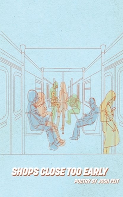 Shops Close Too Early, Josh Feit - Paperback - 9781952869655
