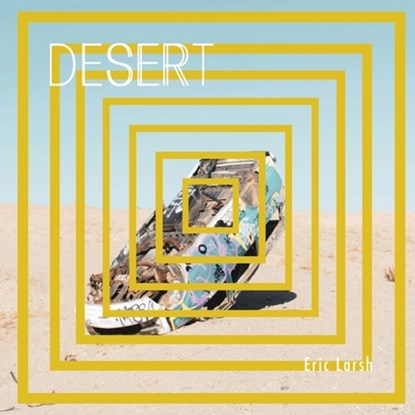Desert, Eric Larsh - Paperback - 9781952869907