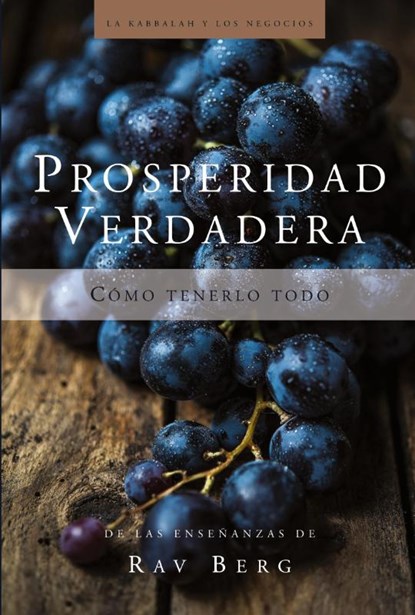 Prosperidad Verdadera, From the Teachings of Rav Berg - Paperback - 9781952895098