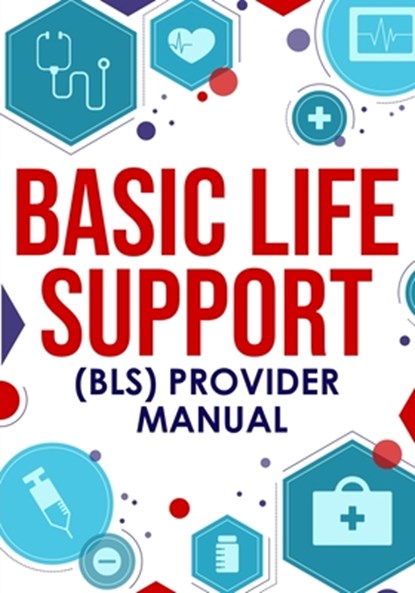 ﻿Basic Life Support (BLS) Provider Manual, Nedu - Paperback - 9781952914119