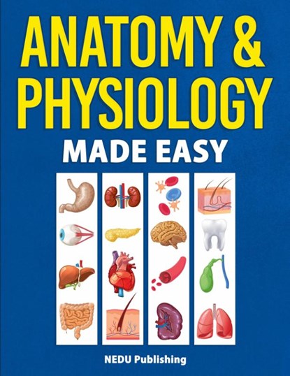 Anatomy & Physiology Made Easy, Nedu - Paperback - 9781952914164