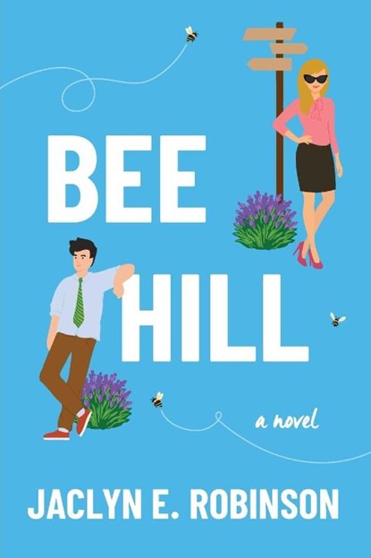 Bee Hill, Jaclyn E. Robinson - Paperback - 9781952943638