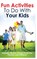 Fun Activities to Do with Your Kids, Jennifer Love - Paperback - 9781952964367