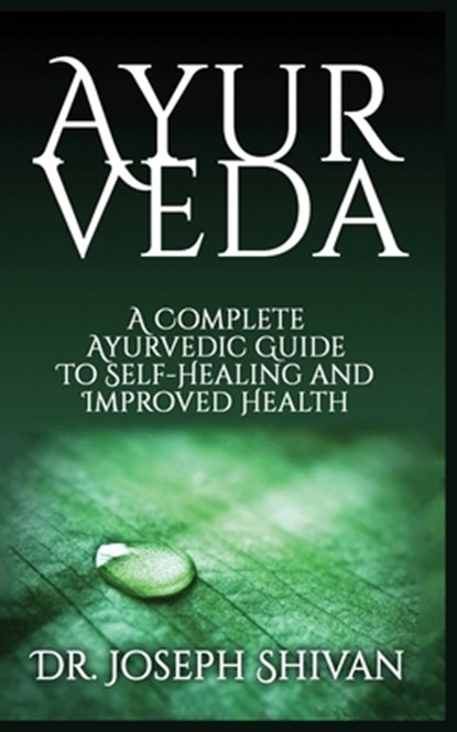 Ayurveda, Dr Joseph Shivan - Paperback - 9781952964695