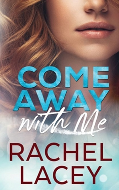 Come Away with Me, Rachel Lacey - Paperback - 9781952992032