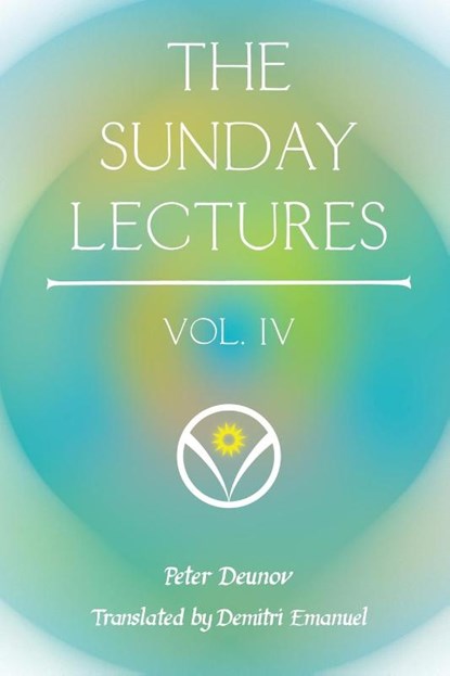 The Sunday Lectures, Vol.IV, Peter Deunov - Paperback - 9781952996092