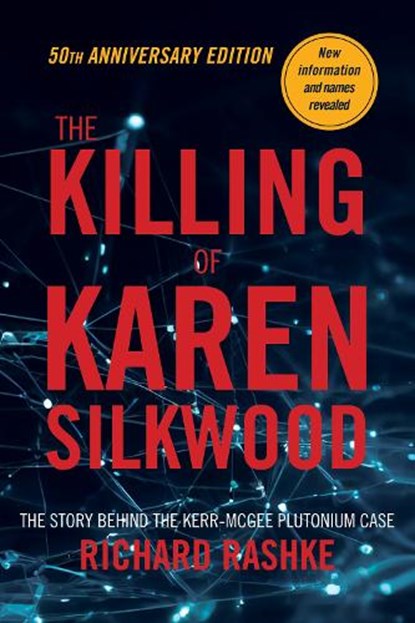 The Killing of Karen Silkwood, Richard Rashke - Paperback - 9781953002457