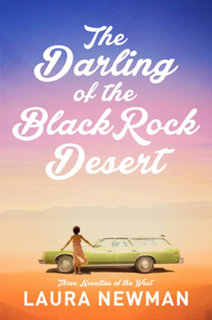 The Darling of Blackrock Desert: three novellas of the west, Laura Newman - Gebonden - 9781953002532