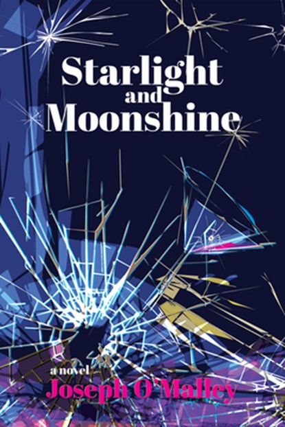 Starlight and Moonshine, Joseph O'Malley - Gebonden - 9781953002617