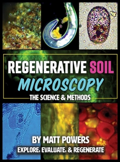 Regenerative Soil Microscopy, Matt Powers - Gebonden - 9781953005052