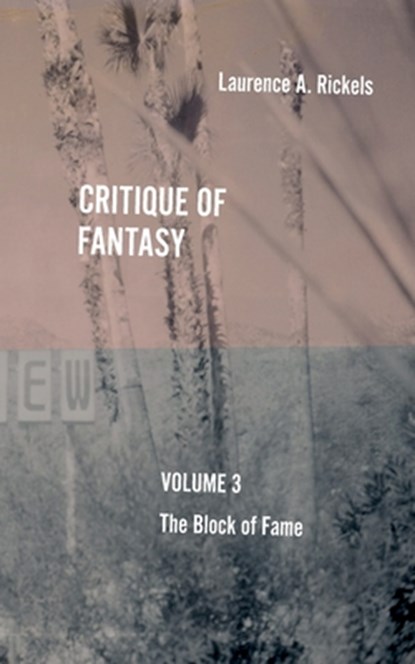 CRITIQUE OF FANTASY VOL 3, Laurence a. Rickels - Paperback - 9781953035288