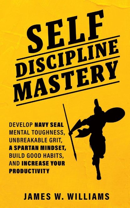 Self-discipline Mastery, James W Williams - Paperback - 9781953036223